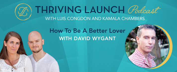 How to Be a Better Lover (Featured on the Thriving Launch Podcast)