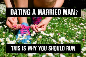 why you should not date a married man