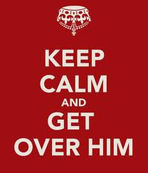 Get over him